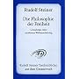 Die Philosophie der Freiheit: Grundz�ge einer modernen Weltanschauung. Seelische Beobachtungsresultate nach naturwissenschaftlicher Methode