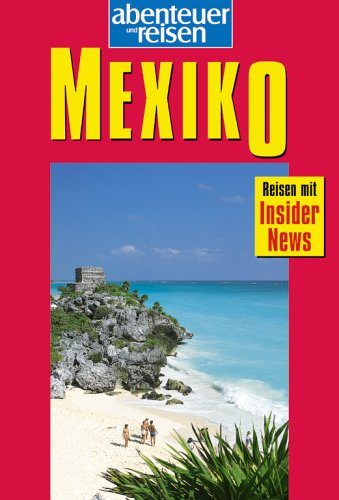City Travel Guides Discounted  Bücher : Mexiko. abenteuer und reisen. Reisen mit Insider News