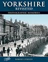 Yorkshire Revisited (Photographic Memories)