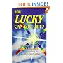How Lucky Can You Get? How You Can Attract Good Luck by Responding to Everyday Opportunities