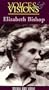 Voices & Visions: Elizabeth Bishop [VHS]