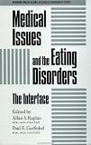 Medical Issues And The Eating Disorders: The Interface (Brunner/Mazel Eating Disorders Monograph Series)
