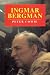 Ingmar Bergman: A Critical Biography