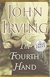 The Fourth Hand (Random House Large Print)