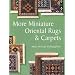 More Miniature Oriental Rugs and Carpets