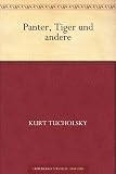 Panter, Tiger und andere - Kurt Tucholsky