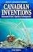 Canadian Inventions: Fantastic Feats & Quirky Contraptions (Great Canadianstories)