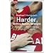 Harder, better, faster, stronger: Die geheime Geschichte des englischen Fu�balls