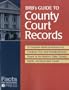 BRB's Guide to County Court Records: A National Resource to Criminal, Civil, and Probate Records Found at the Nation's County, Parish, and Municipal Courts