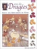 Revue Editions Didier Carpentier  / Avec des Dragées. Créez des ambiances de fêtes