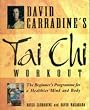 DAVID CARRADINE'S TAI CHI WORKOUT: THE BEGINNER'S PROGRAMME FOR A HEALTHIER MIND AND BODY