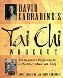 DAVID CARRADINE'S TAI CHI WORKOUT: THE BEGINNER'S PROGRAMME FOR A HEALTHIER MIND AND BODY