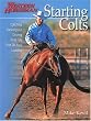 Starting Colts: Catching / Sacking Out / Driving / First Ride / First 30 Days / Loading
