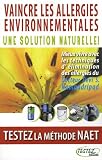 Vaincre les allergies environnementales : Une solution naturelle ! Testez la méthode NAET Vaincre les allergies environnementales : Une solution naturelle ! Testez la méthode NAET