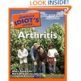The Complete Idiot's Guide to Arthritis by M.B.A., Amye L. Leong, M.D., FACP, FACR, Neal S. Birnbaum, and Ph.D., Karen K. Brees