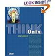Think UNIX (Que-Consumer-Other) by Jon Lasser