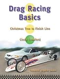 Drag Racing Basics: Christmas Tree to Finish Line Has Something for All Drag Racing Enthusiasts