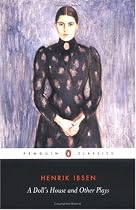 A Doll's House and Other Plays [The League of Youth The Lady From the Sea]