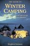 Amc Guide to Winter Camping: Wilderness Travel and Adventure in the Cold-Weather Months