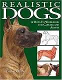 Realistic Dogs: A How-To Workbook for Carvers and Artists