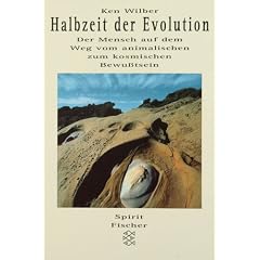 Halbzeit der Evolution. Der Mensch auf dem Weg vom animalischen zum kosmischen Bewu�tsein