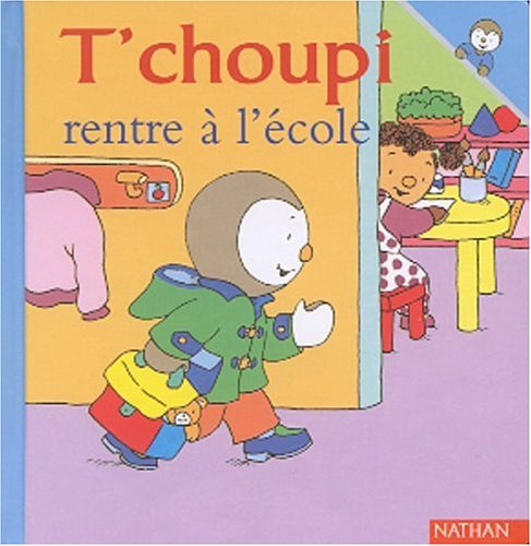 T'choupi rentre � l'�cole
