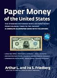 Paper Money of the United States. A Complete Illustrated Guide with Valuations
