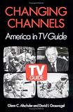 Changing Channels: AMERICA IN *TV GUIDE*