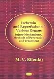 Ischemia and Reperfusion of Various Organs: Injury Mechanisms, Methods of Prevention and Treatment