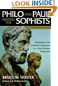 Philo and Paul among the Sophists: Alexandrian and Corinthian Responses to a Julio-Claudian Movement