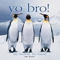 Yo Bro!: My Brother, My Friend