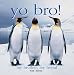 Yo Bro!: My Brother, My Friend