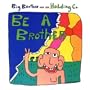 Be a Brother