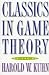 Classics in Game Theory