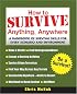 How to Survive Anything, Anywhere