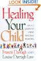 Healing Your Child: An A-Z Guide to Using Natural Remedies