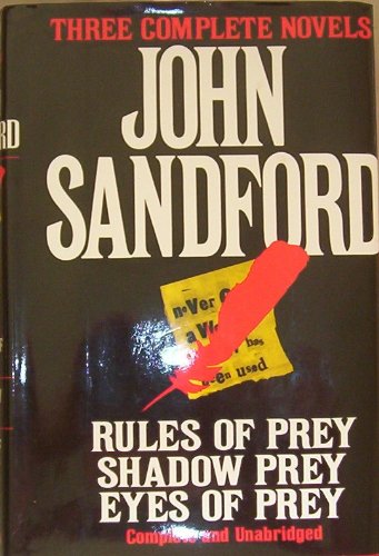 Three Complete By John Sandford (Rules of Prey) (Shadow Prey) (Eyes of Prey) (Prey)