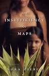 The Insufficiency of Maps: A Novel