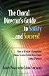 The Choral Director's Guide to Sanity...and Success!  How to Develop a Flourishing Middle School/Junior High School Choral Program