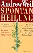 Spontanheilung. Die Heilung kommt von innen