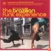 The Brazilian Funk Experience: Patrick Forge Presents Rare Grooves from the EMI & Odeon Vaults 1968-1980