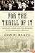 For the Thrill of It: Leopold, Loeb, and the Murder That Shocked Chicago