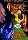 And Then They Were Dead/Guilty Pleasures