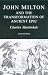John Milton and the Transforma...