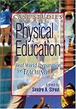 Case Studies in Physical Education: Real World Preparation for Teaching