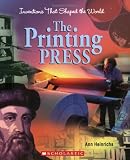 The Printing Press (Inventions That Shaped the World)
