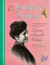 Laura's Album: A Remembrance Scrapbook of Laura Ingalls Wilder (Little House)