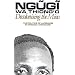Decolonising the Mind: The Politics of Language in African Literature (Studies in African Literature Series)
