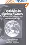 Pesticides in Surface Waters: Distribution, Trends, and Governing Factors (Pesticides in the Hydrologic System, Vol 3)