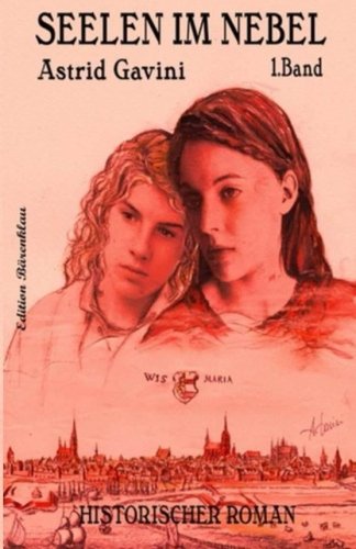 Seelen im Nebel: Historischer Roman - Teil I (German Edition)